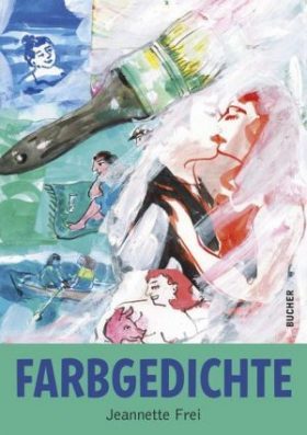 Jeannette Frei_Farbgedichte Farbgedichte